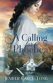 A Calling for Phoebe: A Clean, Historical Christian Romance: 3