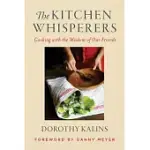THE KITCHEN WHISPERERS: COOKING WITH THE WISDOM OF OUR FRIENDS