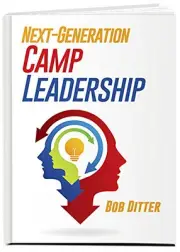 NEXT-GENERATION CAMP LEADERSHIP By Bob Ditter **BRAND NEW**