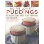 NO-FAT LOW-FAT PUDDINGS: 85 INDULGENT COMFORT RECIPES: DIVINE DESSERTS FOR EVERYDAY EATING, INCLUDING POACHED FRUIT, STEAMED PUD