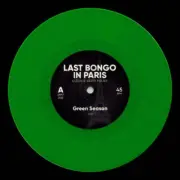 Last Bongo In Paris - Green Season (7")