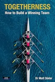 Togetherness: How to Build a Winning Team