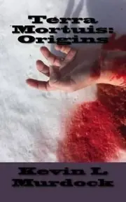 Terra Mortuis: Origins by Kevin L. Murdock (English) Paperback Book
