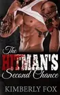 The Hitman's Second Chance: A Standalone Bad Boy Romance Novel by Kimberly Fox (