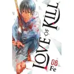 LOVE OF KILL, VOL. 6