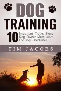 在飛比找博客來優惠-Dog Training: 10 Important Tru