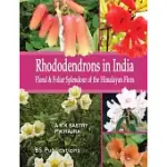 RHODODENDRONS IN INDIA: FLORAL & FOLIAR SPLENDOUR OF THE HIMALAYAN FLORA