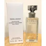 ＊人人美＊CALVIN KLEIN CK ETERNITY 永恆瞬間/永恆女性淡香精 /永恆男香100ML TESTER