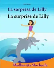 Libro Frances: la Sorpresa de Lilly: Libro Infantil Ilustrado Espa by Madhumita