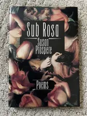 Sub Rosa: Poems by Susan Prospere Signed