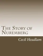 The Story of Nuremberg by Cecil Headlam (English) Paperback Book
