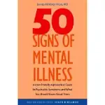 FIFTY SIGNS OF MENTAL ILLNESS: A GUIDE TO UNDERSTANDING MENTAL HEALTH