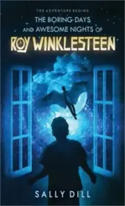 The Boring Days and Awesome Nights of Roy Winklesteen (Hardback or Cased Book)