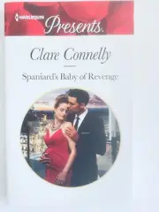 Spaniard's Baby of Revenge by Clare Connelly .. 2019 Harlequin Presents .. New