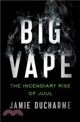 Big Vape：The Incendiary Rise of Juul