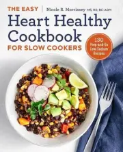 The Easy Heart Healthy Cookbook for Slow Cookers: 130 Prep-And-Go Low-Sodium Rec