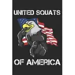 UNITED SQUATS OF AMERICA: FUNNY WORKOUT NOTEBOOK FOR ANY PATRIOTIC BODYBUILDING AND FITNESS ENTHUSIAST. DIY FITNESS TRACKER GYM MOTIVATIONAL QUO