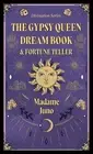 The Gypsy Queen Dream Book And Fortune Teller (Divination Series) by Madame Juno