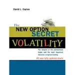 THE NEW OPTION SECRET: VOLATILITY