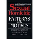 SEXUAL HOMICIDE: PATTERNS AND MOTIVES/ROBERT K. RESSLER《FREE PR》【三民網路書店】