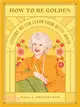 How to Be Golden: Lessons We Can Learn from Betty White