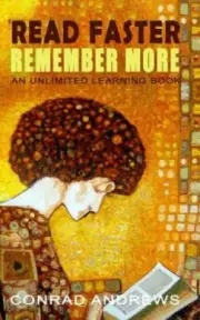 Read Faster Remember More: An Unlimited Learning Book by Conrad Andrews