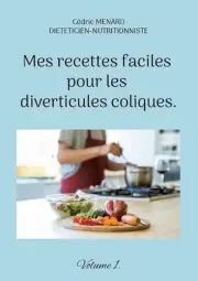 Mes recettes faciles pour les diverticules coliques.: Volume 1. by C?dric Menard