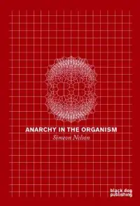 在飛比找博客來優惠-Anarchy in the Organism