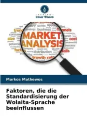 Faktoren, die die Standardisierung der Wolaita-Sprache beeinflussen [German]