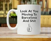 Moving To Barcelona Going Away Gift Barcelona Gift Funny Future Barcelona Mug
