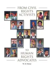 From Civil Rights Activists to Human Rights Advocates by W.D. Palmer (English) P
