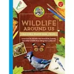 RANGER RICK’S WILDLIFE AROUND US FIELD GUIDE & DRAWING BOOK: VOLUME 1: LEARN HOW TO IDENTIFY AND DRAW BIRDS, INSECTS, AND OTHER WILDLIFE FROM THE GREA