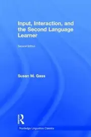 Input, Interaction, and the Second Language Learner by Susan M. Gass (English) H