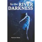 IN THE RIVER DARKNESS