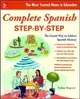 Complete Spanish Step-by-Step ─ The Fastest Way to Achieve Spanish Mastery