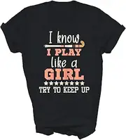 [TiQi] I Know I Play Like A Girl Field Hockey Player Ice Hockey Fan Gift Unisex Shirt Women Men T-Shirt (Black;3XL)