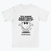 I'LL KNOW WHAT I WANT Dawn T-shirt
