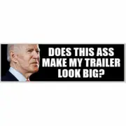 Anti Joe Biden Does This Ass Make My Trailer Look Big 2.5x8 Bumper Sticker