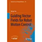 GUIDING VECTOR FIELDS FOR ROBOT MOTION CONTROL