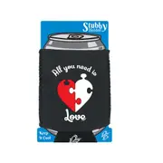 All You Need Is Love Jigsaw - Funny Novelty Stubby Holder With Base