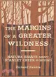 The Margins of a Greater Wildness ― Nature Essays About Stanley Creek and Beyond