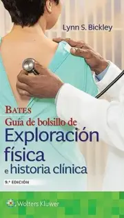 Bates. Gua de bolsillo de exploracin fsica e historia clnica by Lynn S. Bickley