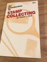 An Introduction to Stamp Collecting By Steven J. Rod