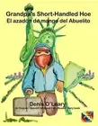 Grandpa's Short-Handled Hoe by Denis O'Leary Paperback Book