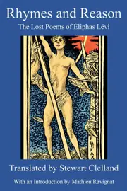 Rhymes and Reason: The Lost Poems of liphas Lvi - Stewart Clelland