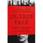 IN TRUE FACE: A WOMAN’S LIFE IN THE CIA, UNMASKED