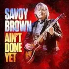 Savoy Brown - Aint Done Yet [CD]
