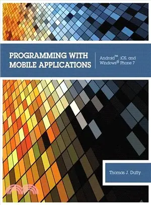 Programming With Mobile Applications—Android, IOS, and Windows Phone 7