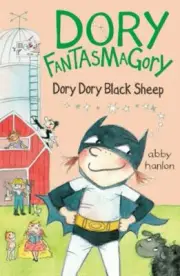 Dory Fantasmagory Ser.: Dory Fantasmagory: Dory Dory Black Sheep by Abby Hanlon