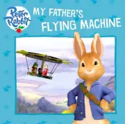 Peter Rabbit "My Father's Flying Machine" Paperback Book Great Gift! NEW!